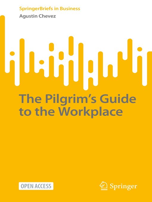 Title details for The Pilgrim's Guide to the Workplace by Agustin Chevez - Available